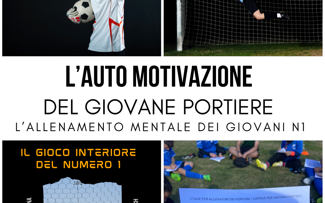 L’auto motivazione del giovane portiere