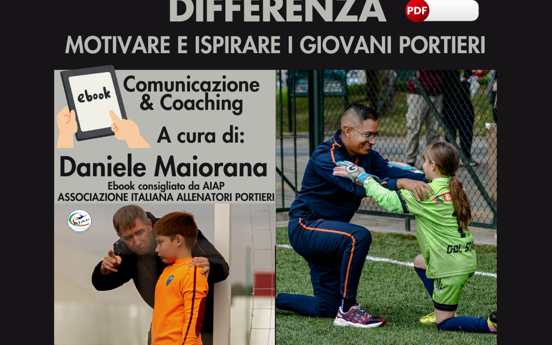 Parole che fanno la differenza: Motivare e Ispirare i giovani Portieri