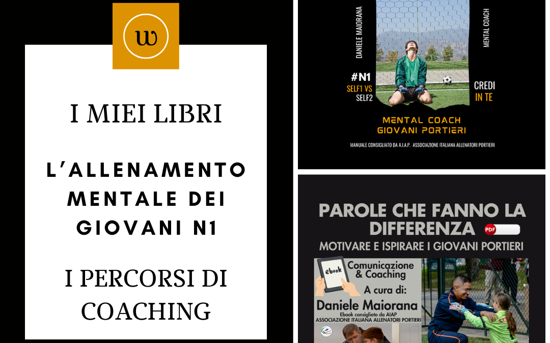 L’ Allenamento Mentale per Giovani Portieri con i Miei Libri e Percorsi di Coaching